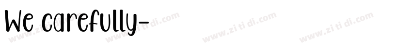 We carefully字体转换